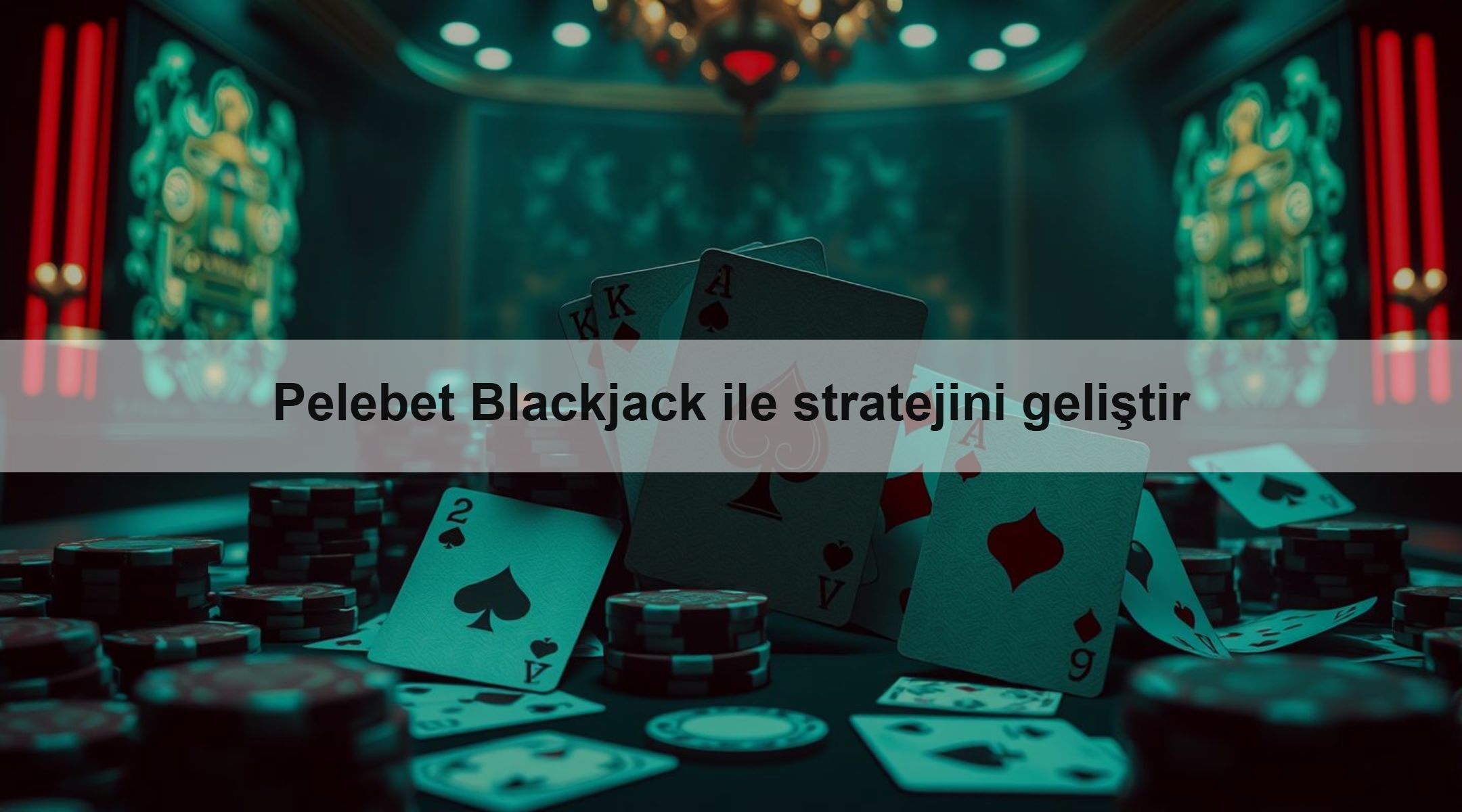 Pelebet Blackjack ile stratejini geliştir