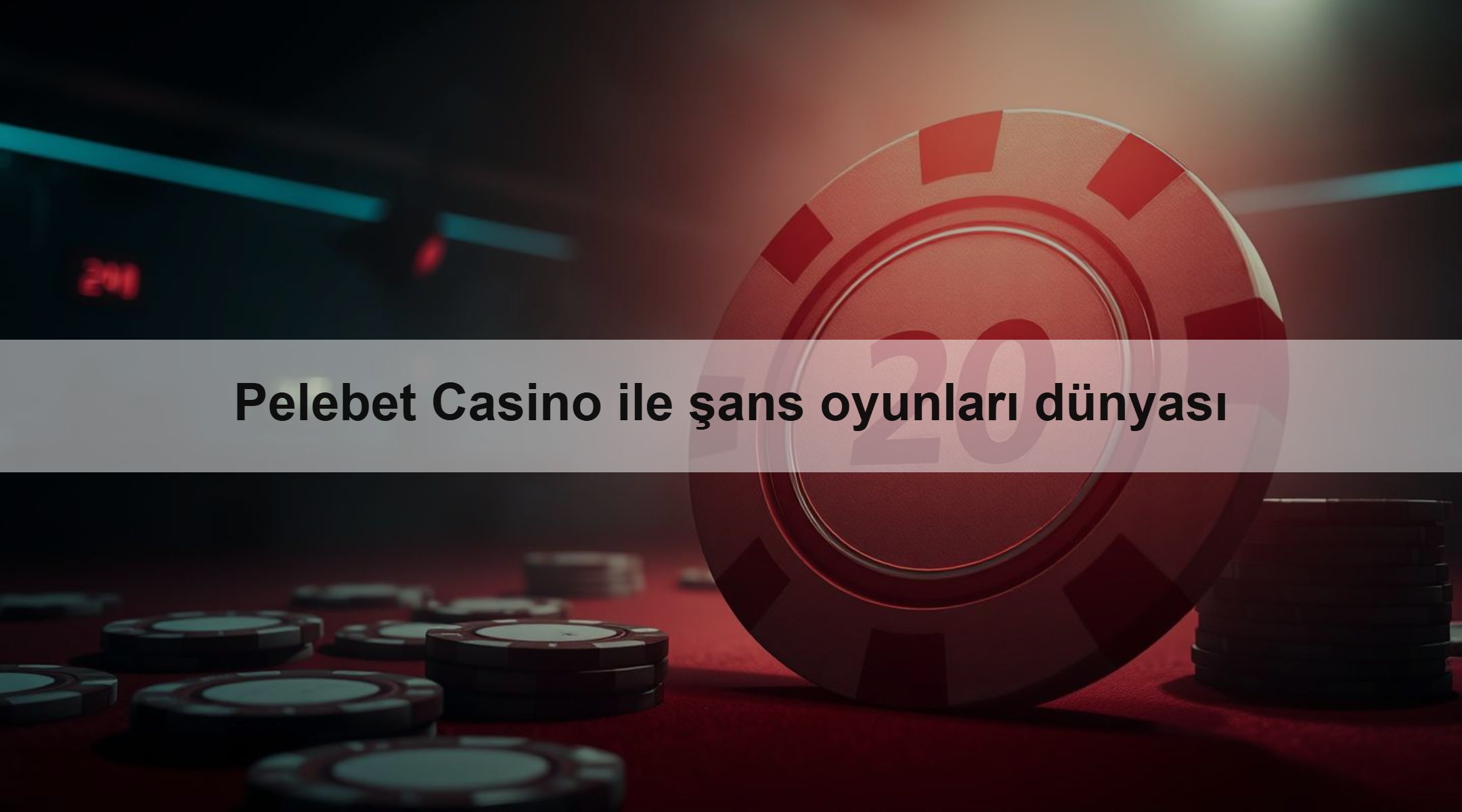 Pelebet Casino ile şans oyunları dünyası